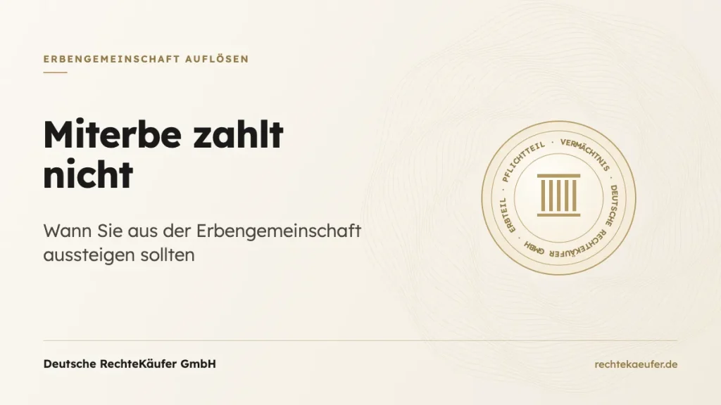 Miterbe zahlt nicht: Wann Sie aus der Erbengemeinschaft aussteigen sollten