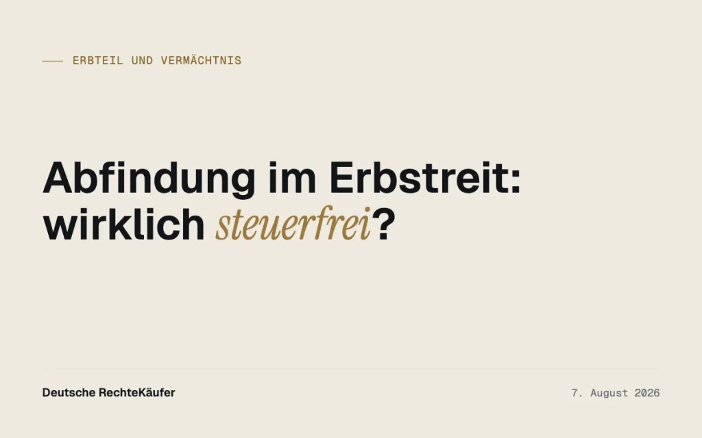 Abfindung im Erbstreit: Was das Finanzamt davon will