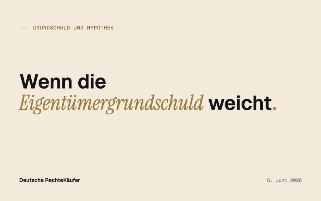 Eigentümergrundschuld vor Ihnen: Wann Ihr Rang aufrückt