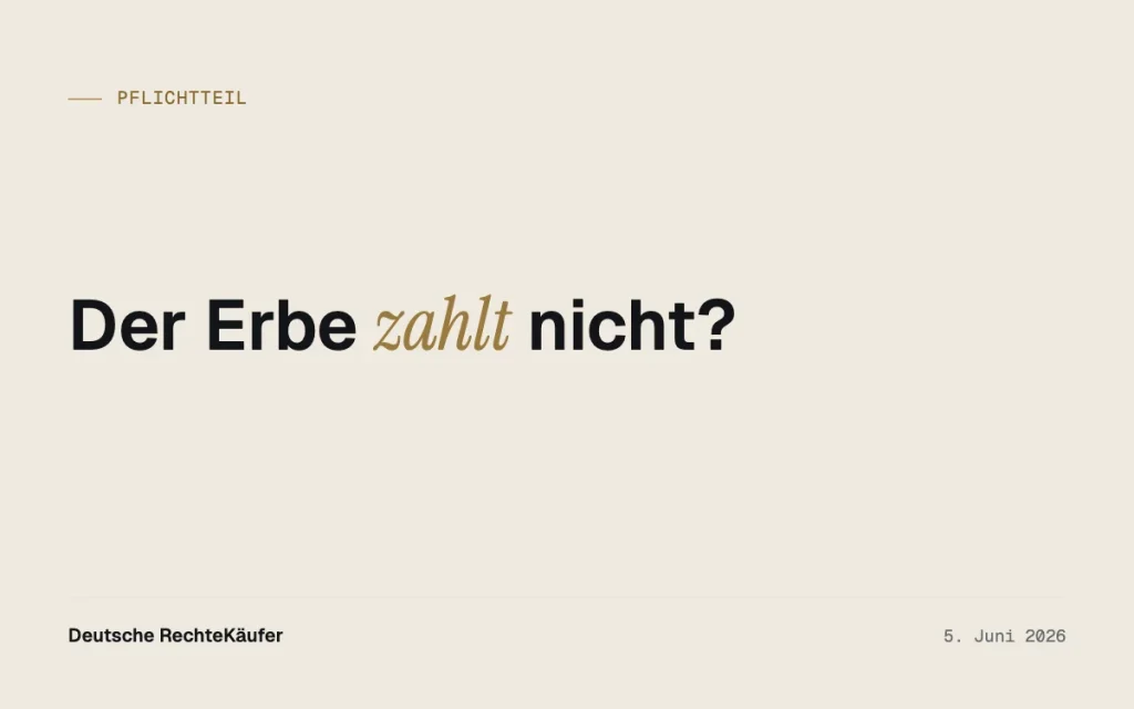 Erbe zahlt Pflichtteil nicht? Was der Verzug Ihnen bringt