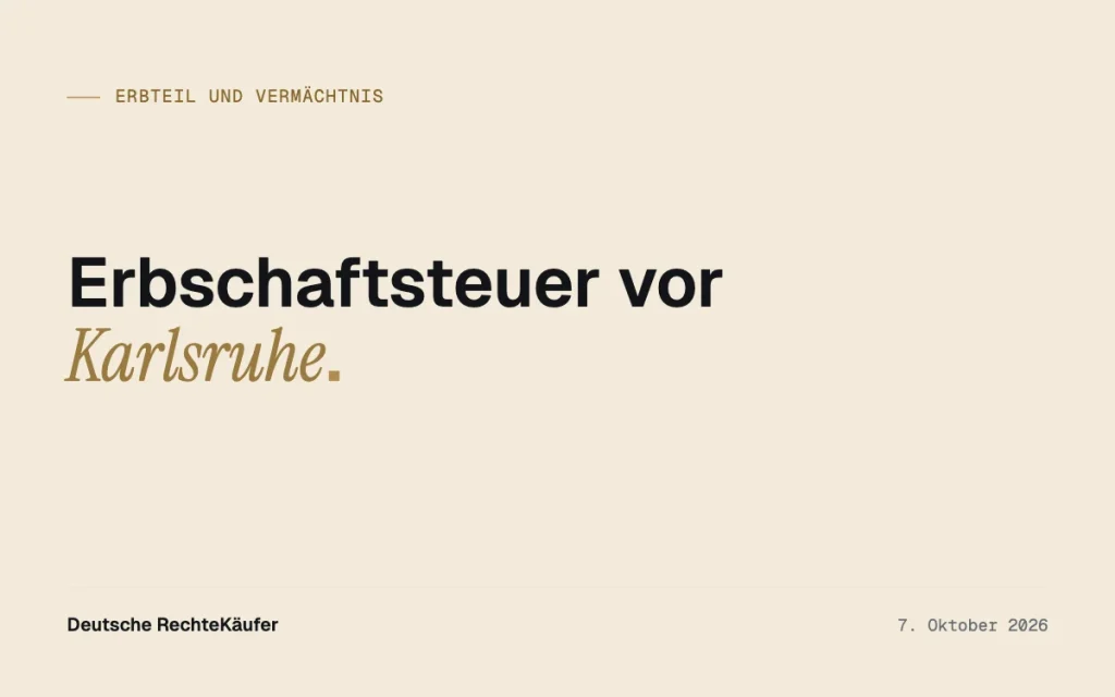 Erbschaftsteuer vor dem Verfassungsgericht: Was Erben erwartet