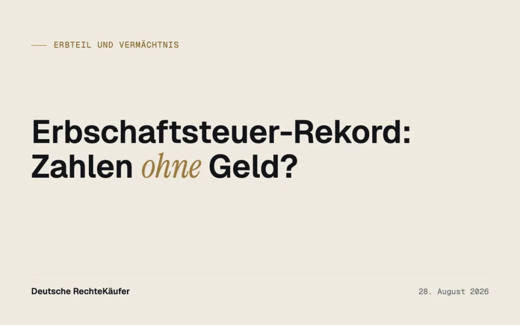 Erbschaftsteuer auf Rekordhoch: Wenn Erben das Geld fehlt
