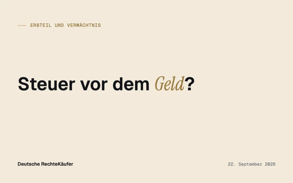 Erbschaftsteuer aufs Vermächtnis vor der Auszahlung: Was tun?