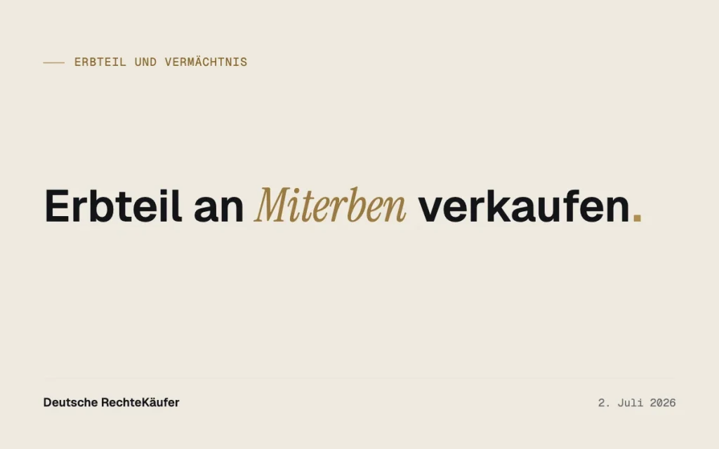 Erbteil an Miterben verkaufen: Wenn danach einem alles gehört