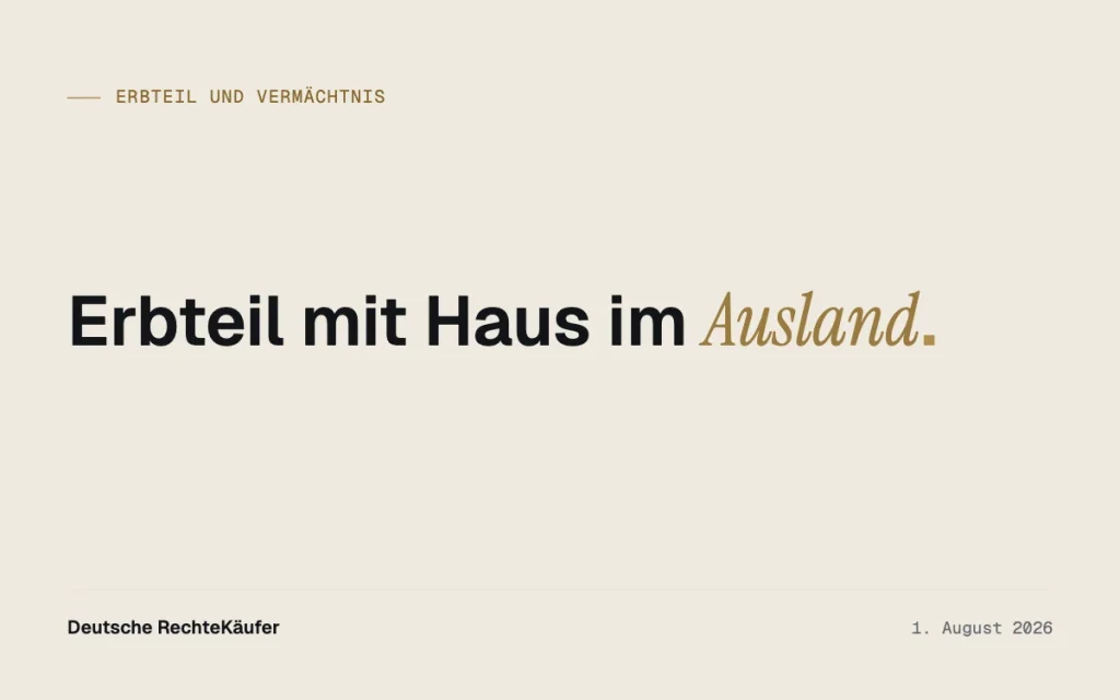 Erbteil mit Auslandsimmobilie verkaufen: Was der BGH zeigt