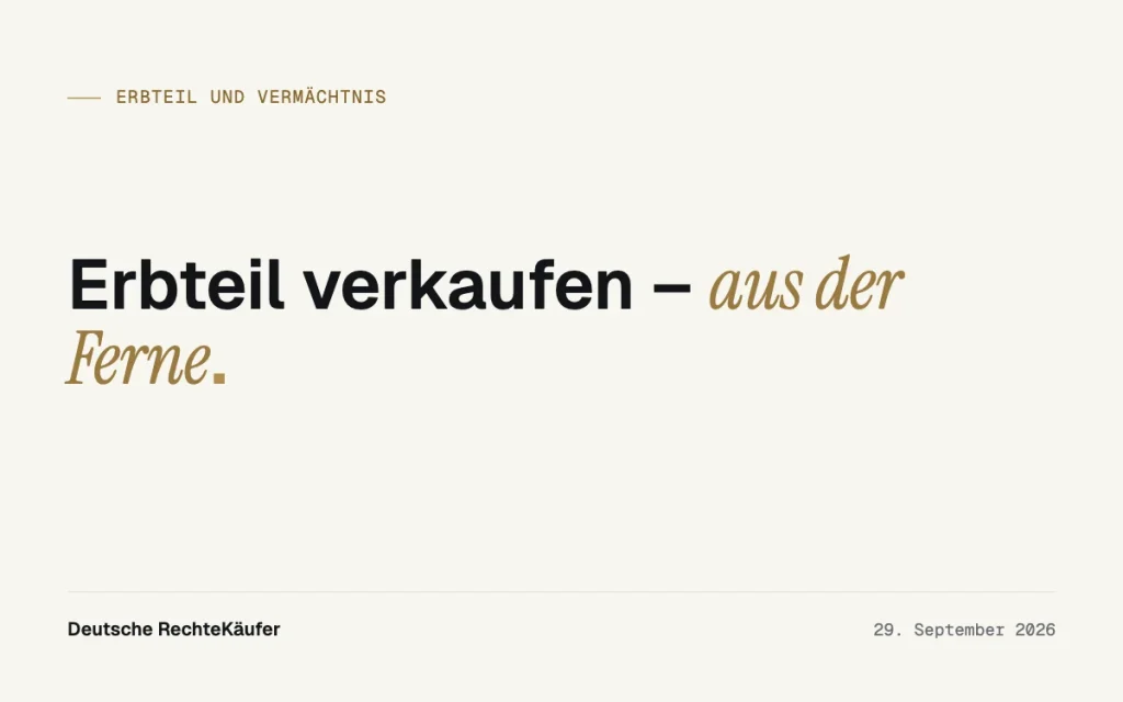 Erbteil verkaufen aus dem Ausland: Vollmacht statt Anreise
