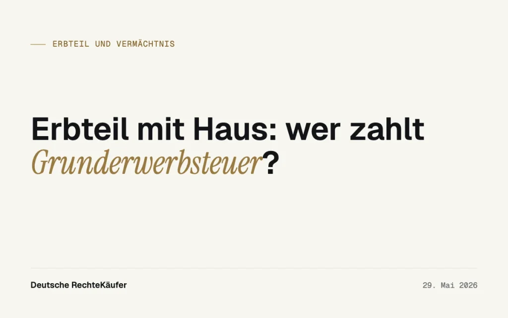 Erbteil mit Immobilie verkaufen: Wer zahlt Grunderwerbsteuer?