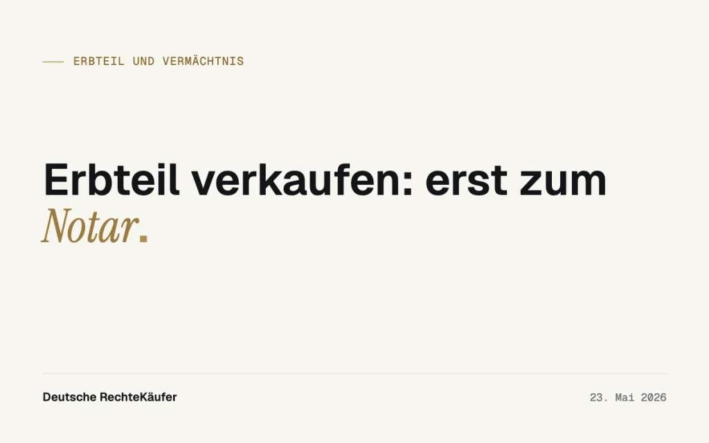 Erbteil verkaufen beim Notar: Was in die Urkunde gehört