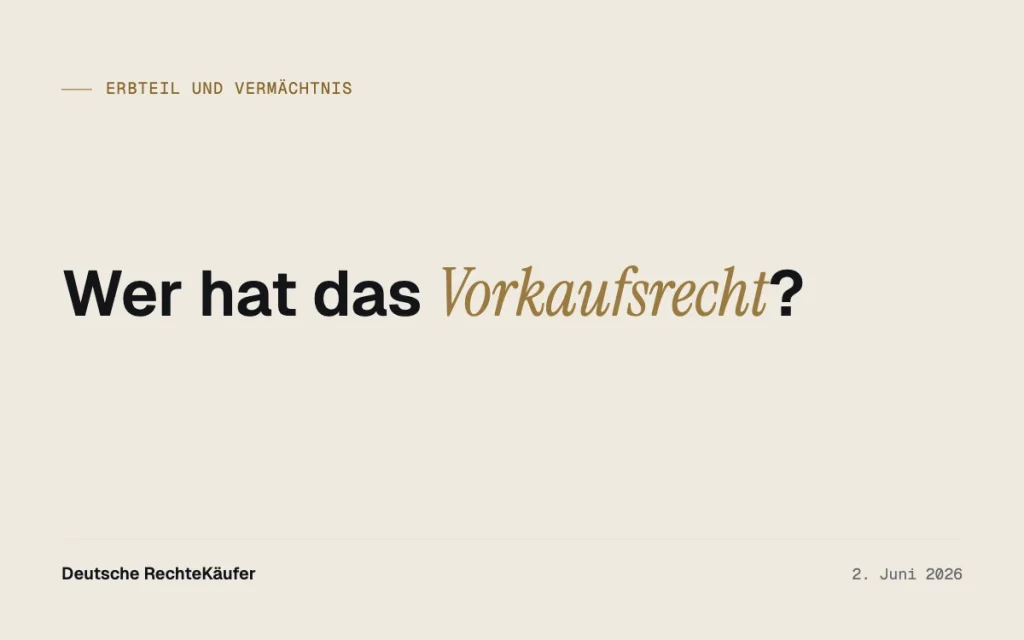 Erbteil verkaufen: Wer das Vorkaufsrecht wirklich hat