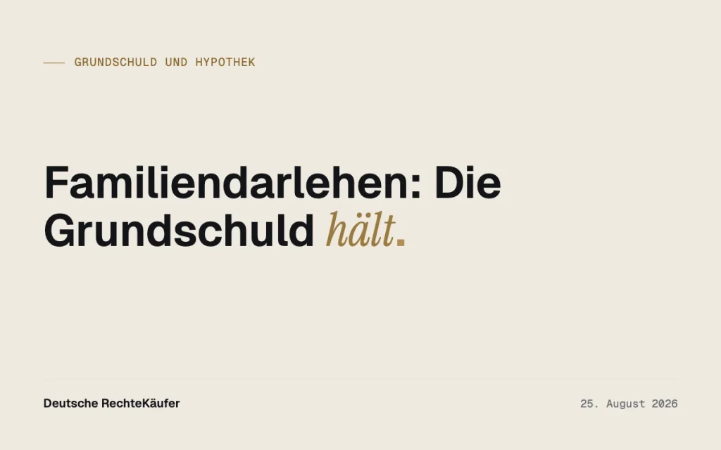 Familiendarlehen verjährt? Warum die Grundschuld hält