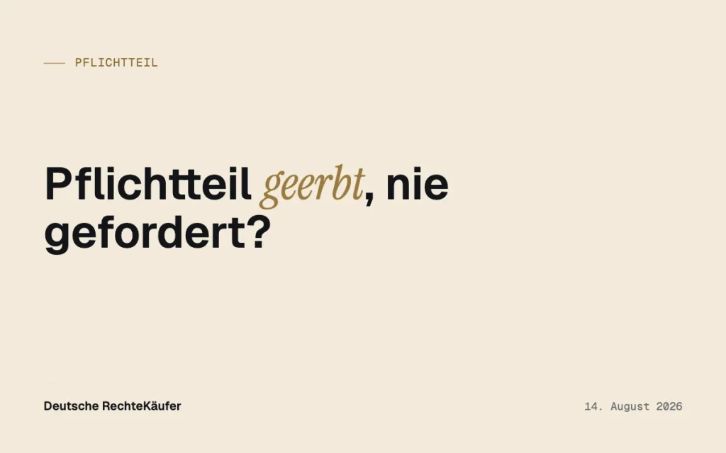 Geerbten Pflichtteil verkaufen: Wenn der Vater nie forderte