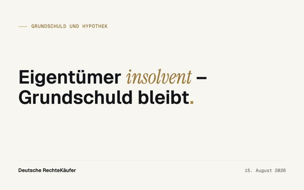 Eigentümer insolvent: Warum Ihre Grundschuld überlebt