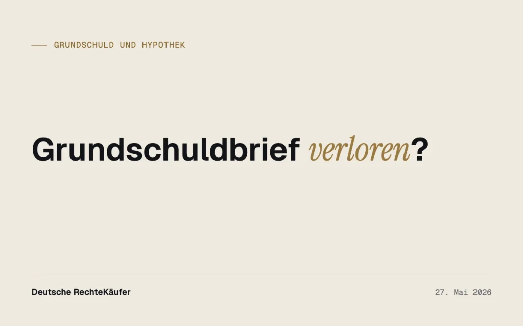 Grundschuldbrief verloren: So retten Sie Ihr Recht