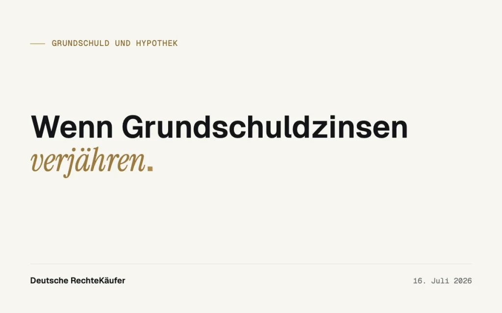 Grundschuldzinsen verjährt? Was nach 3 Jahren bleibt
