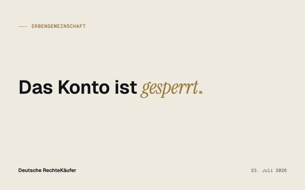 Nachlasskonto gesperrt: So kommen Sie trotzdem an Ihr Geld