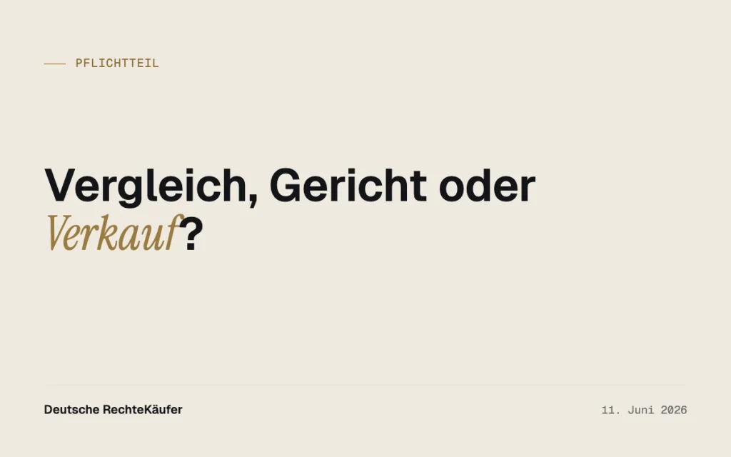 Pflichtteil: Vergleich, Verkauf oder Gericht – was passt?