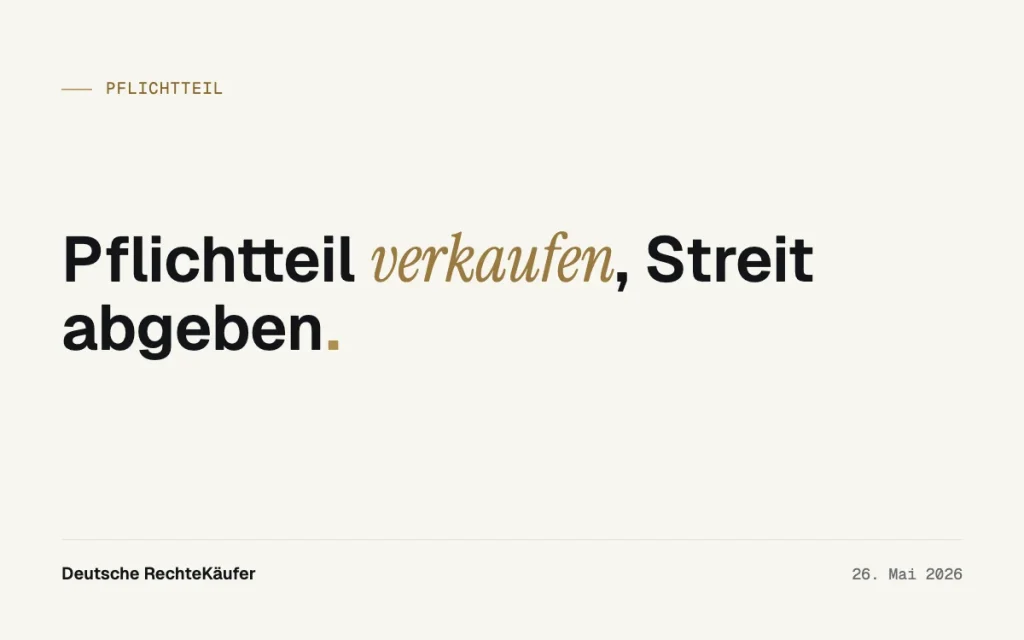 Pflichtteil verkaufen: So wird Ihr Anspruch sofort zu Geld