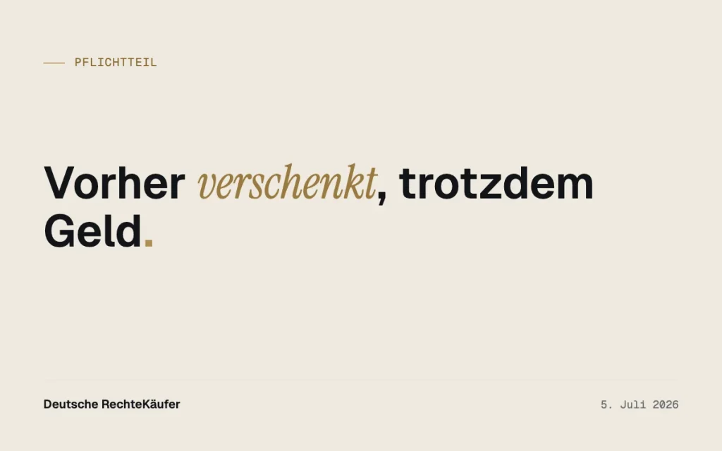 Pflichtteilsergänzungsanspruch verkaufen statt klagen