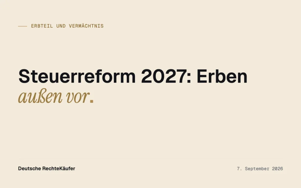 Steuerreform 2027 im Kabinett: Was sie Erben bringt