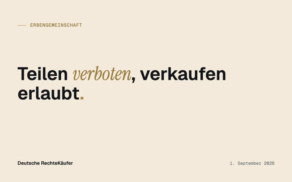 Teilungsverbot im Testament: Ihr Erbteil bleibt verkäuflich