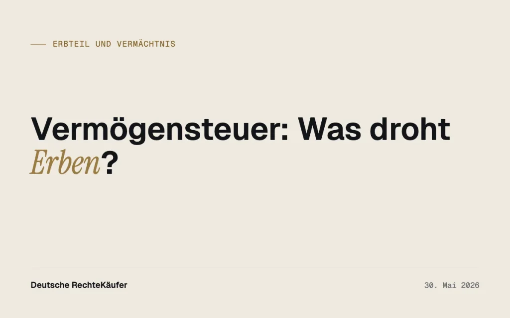 Vermögensteuer-Debatte 2026: Was Erben jetzt wissen sollten